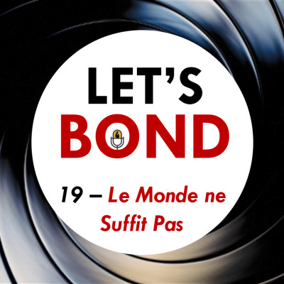 Épisode 19 - Le Monde ne Suffit Pas cover