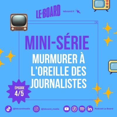 4/5 📺 Murmurer à l'oreille des journalistes ! cover
