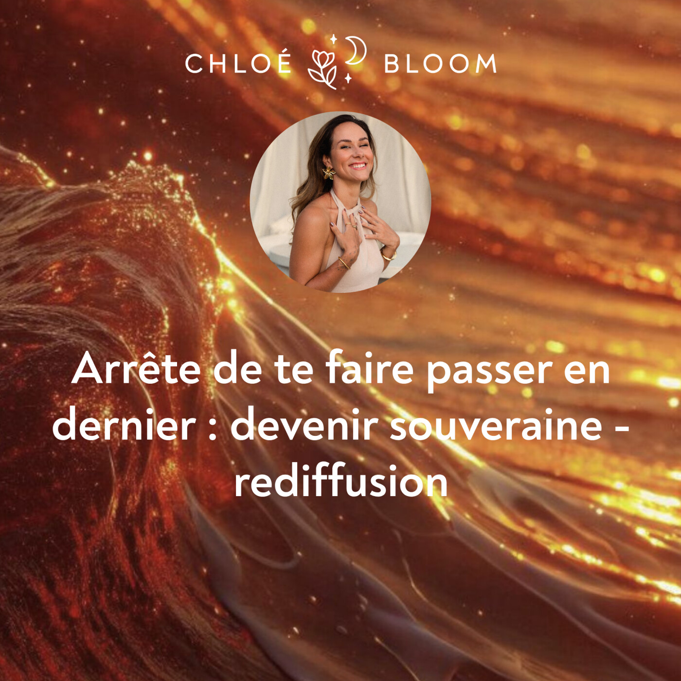 Arrête de te faire passer en dernier : devenir souveraine - rediffusion