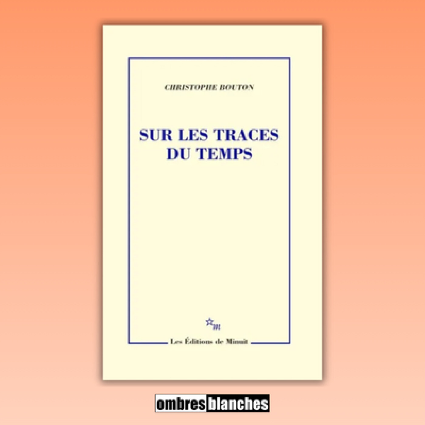 Christophe Bouton → Sur les traces du temps