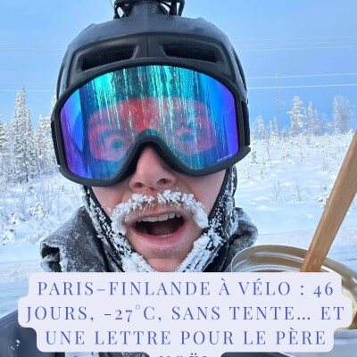 Paris–Finlande à vélo : 46 jours, -27°C, sans tente… et une lettre pour le Père Noël cover