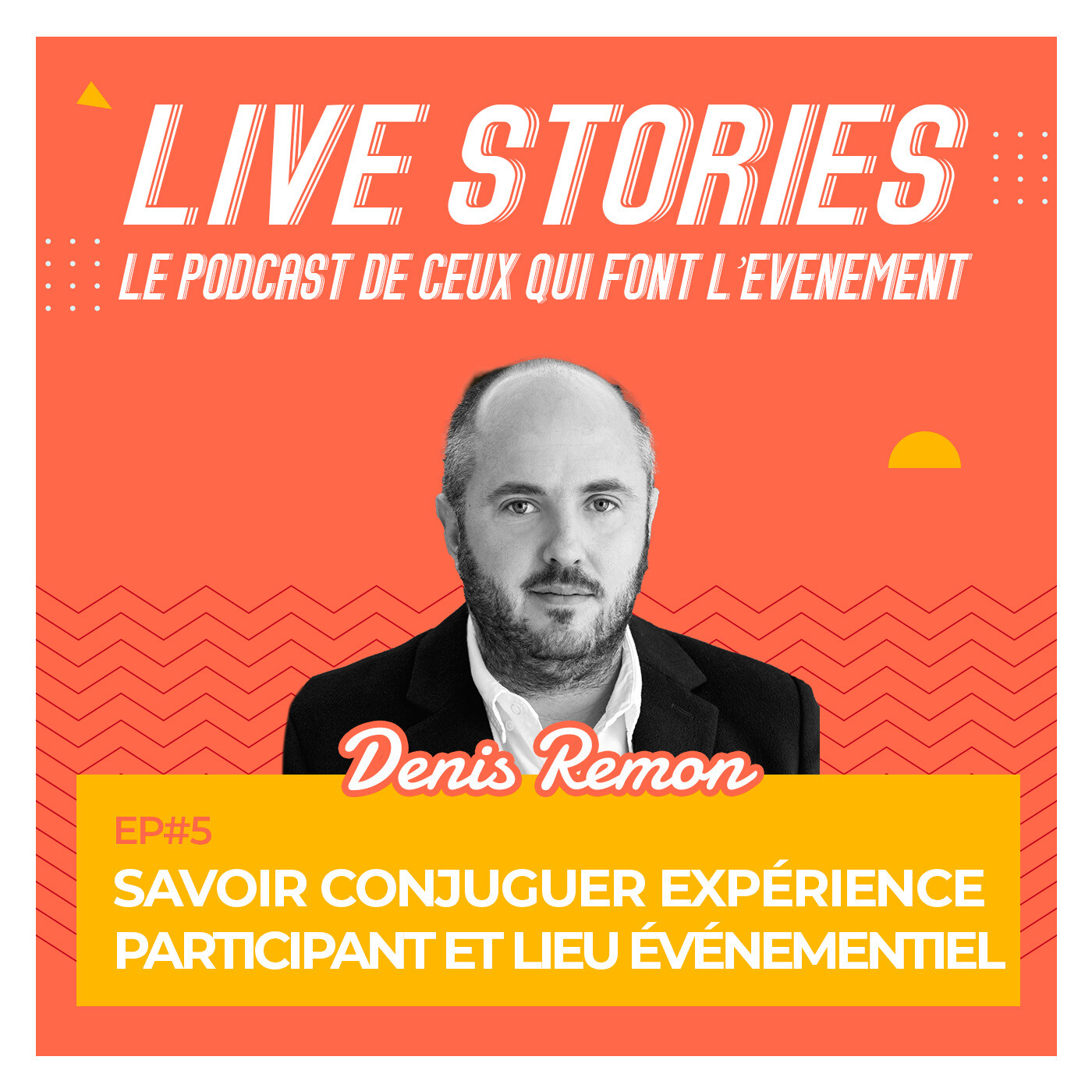 LIVE STORIES⏐Le Podcast de ceux qui font l\'Événement