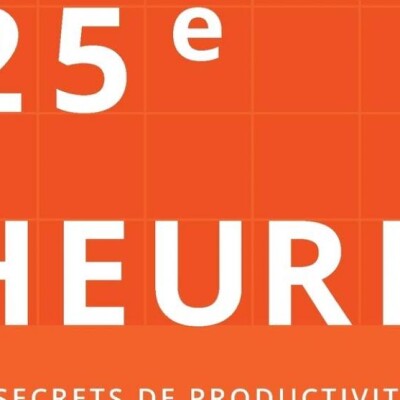 La 25e heure où comment s'organiser mieux en 2021 cover