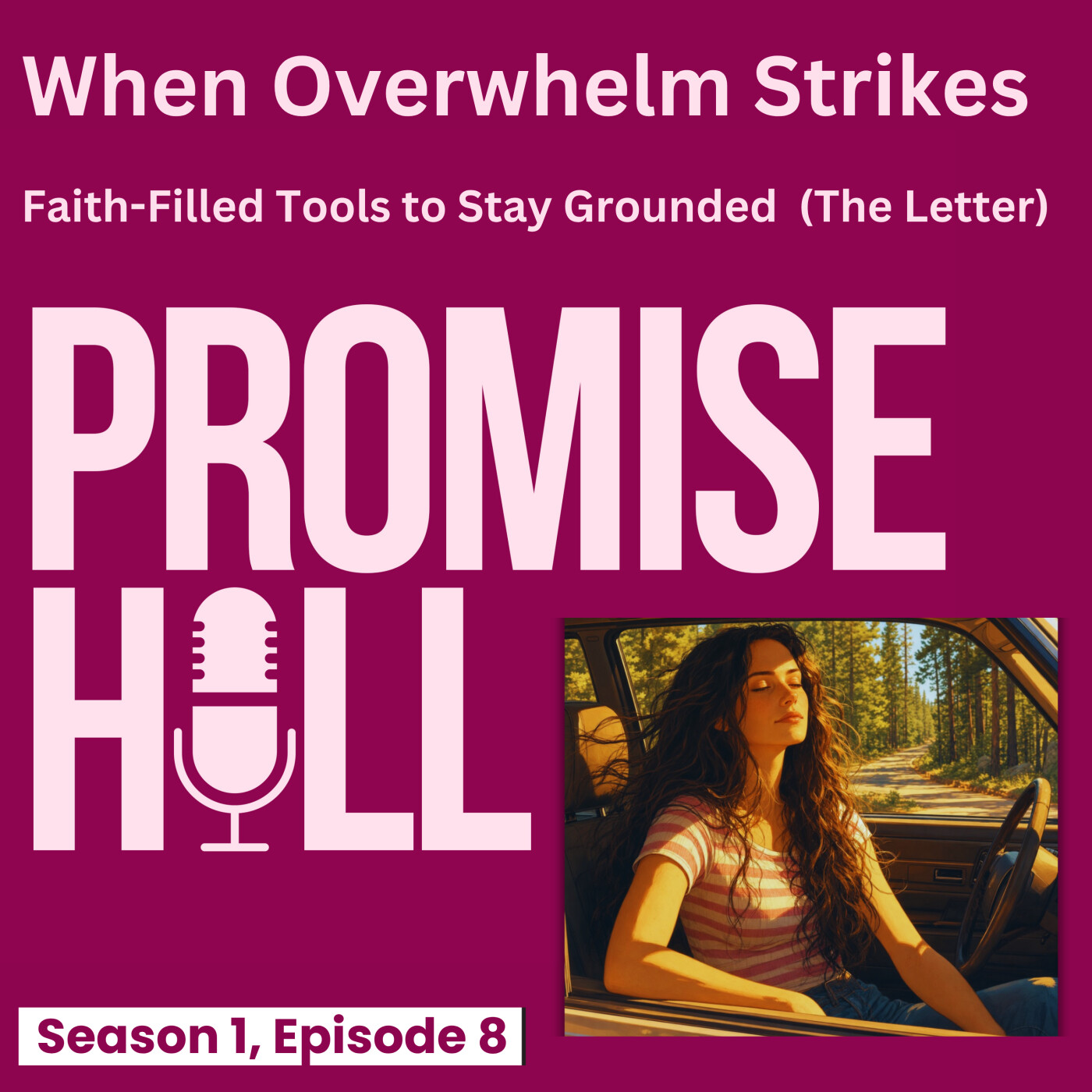 Promise Hill S1 Ep. 8 When Overwhelm Strikes | Faith-Filled Tools to Stay Grounded (the Letter)