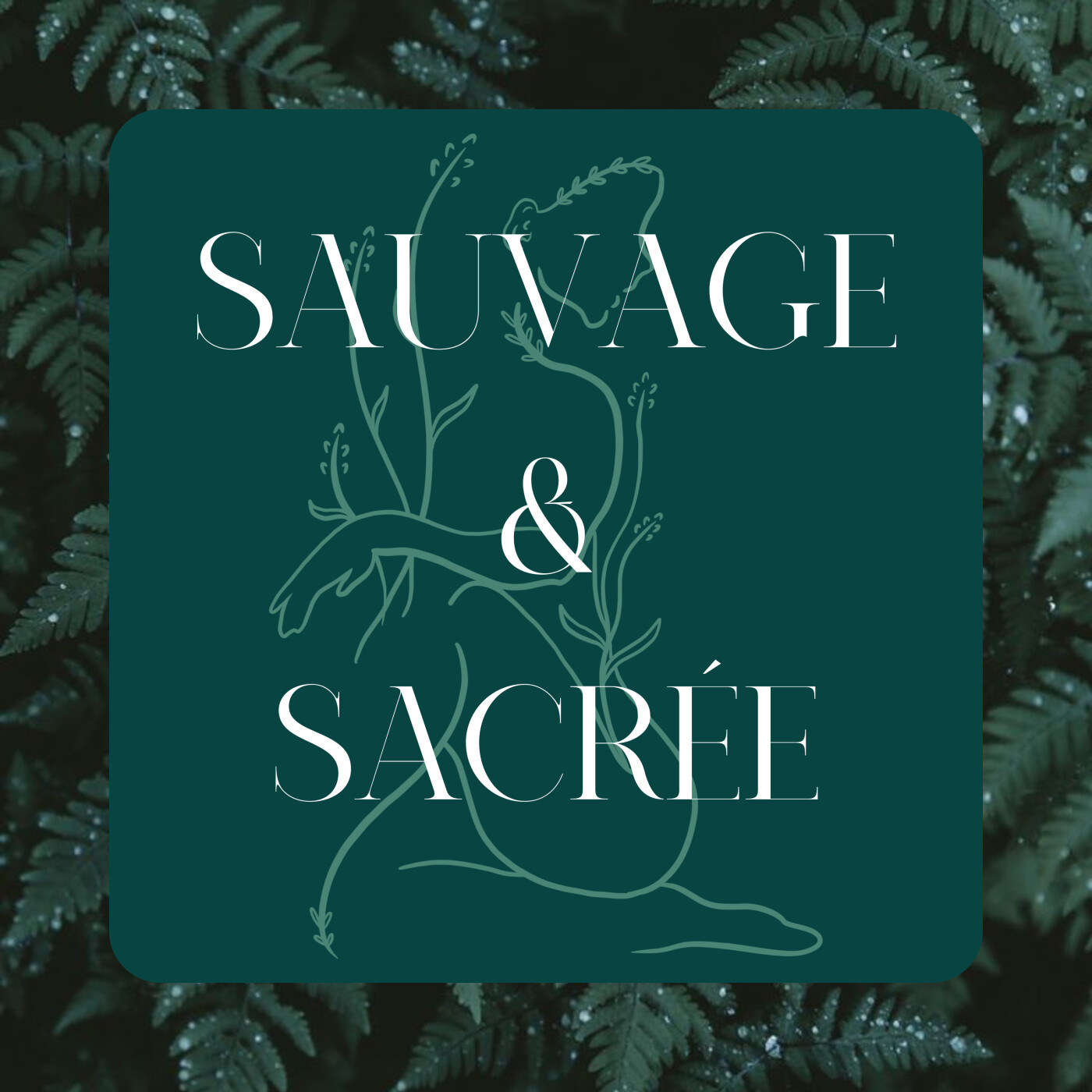 Sauvage et Sacrée