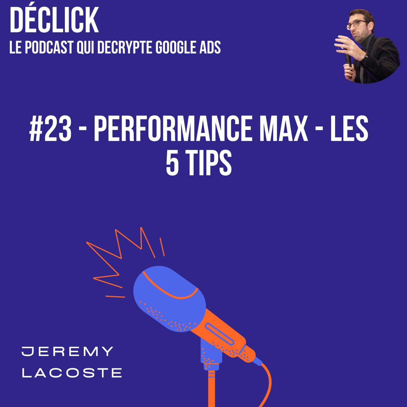 Déclick - le podcast qui décrypte Google Ads