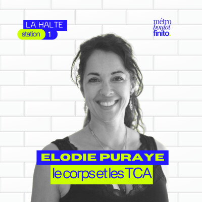 SERIE LA HALTE #03 - Quand la beauté mène aux TCA, avec Elodie Puraye cover