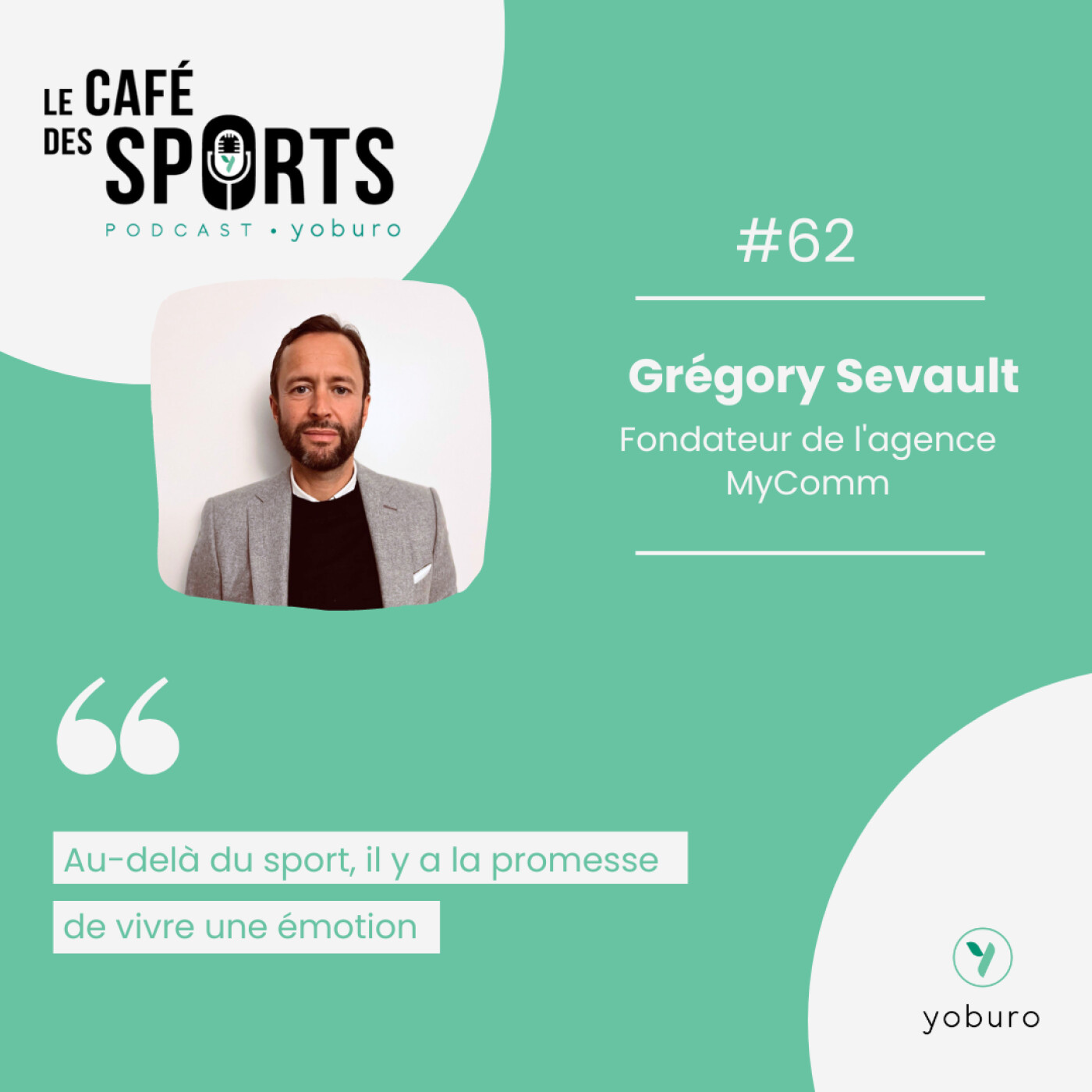 #62 - Grégory Sevault - Fondateur de l'agence MyComm