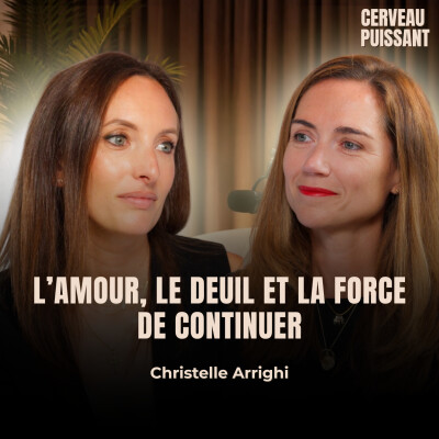 [Extrait] L’amour, le deuil et la force de continuer - Christelle Arrighi cover
