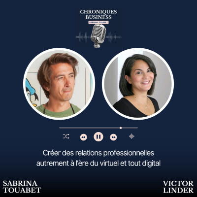 41. Créer des relations professionnelles autrement à l’ère du virtuel et tout digital avec Victor Linder cover
