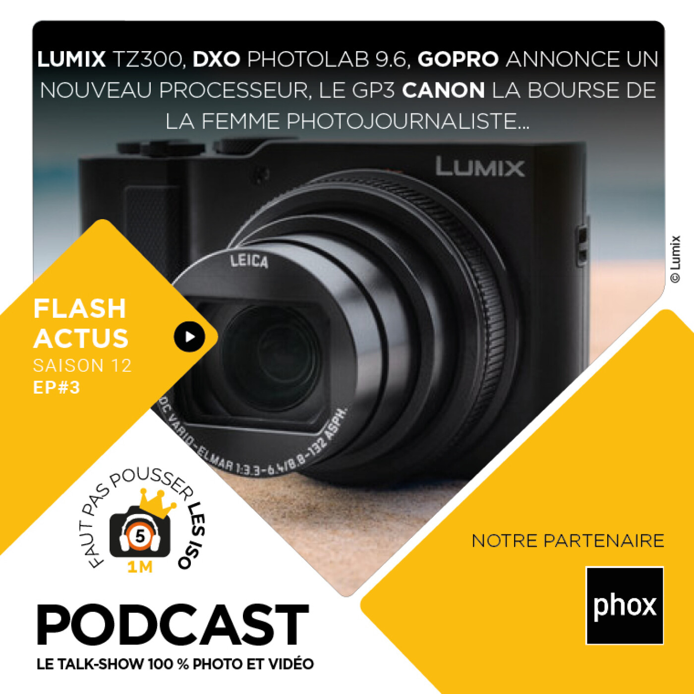 S1203 - LE FLASH ACTUS : Lumix TZ300, DXO Photolab 9.6, le processeur GP3, la Bourse canon