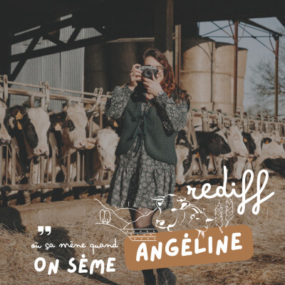 Rediff : Angéline : de l'horticulture à la photographie à la ferme, sublimer les bonheurs ruraux cover