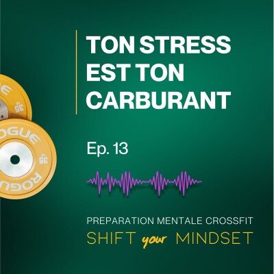Stress, Crossfit et Performance : Le stress ne te bloque pas ! Comment transformer l’énergie de ton stress en performance ? cover