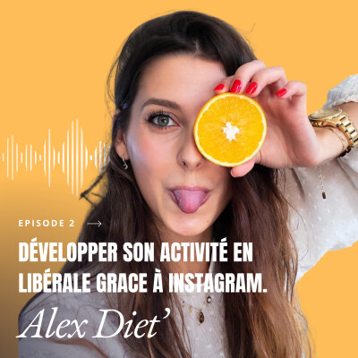 Développer son activité libérale grâce à Instagram : mythe ou réalité ?avec @Alexdiet_ cover