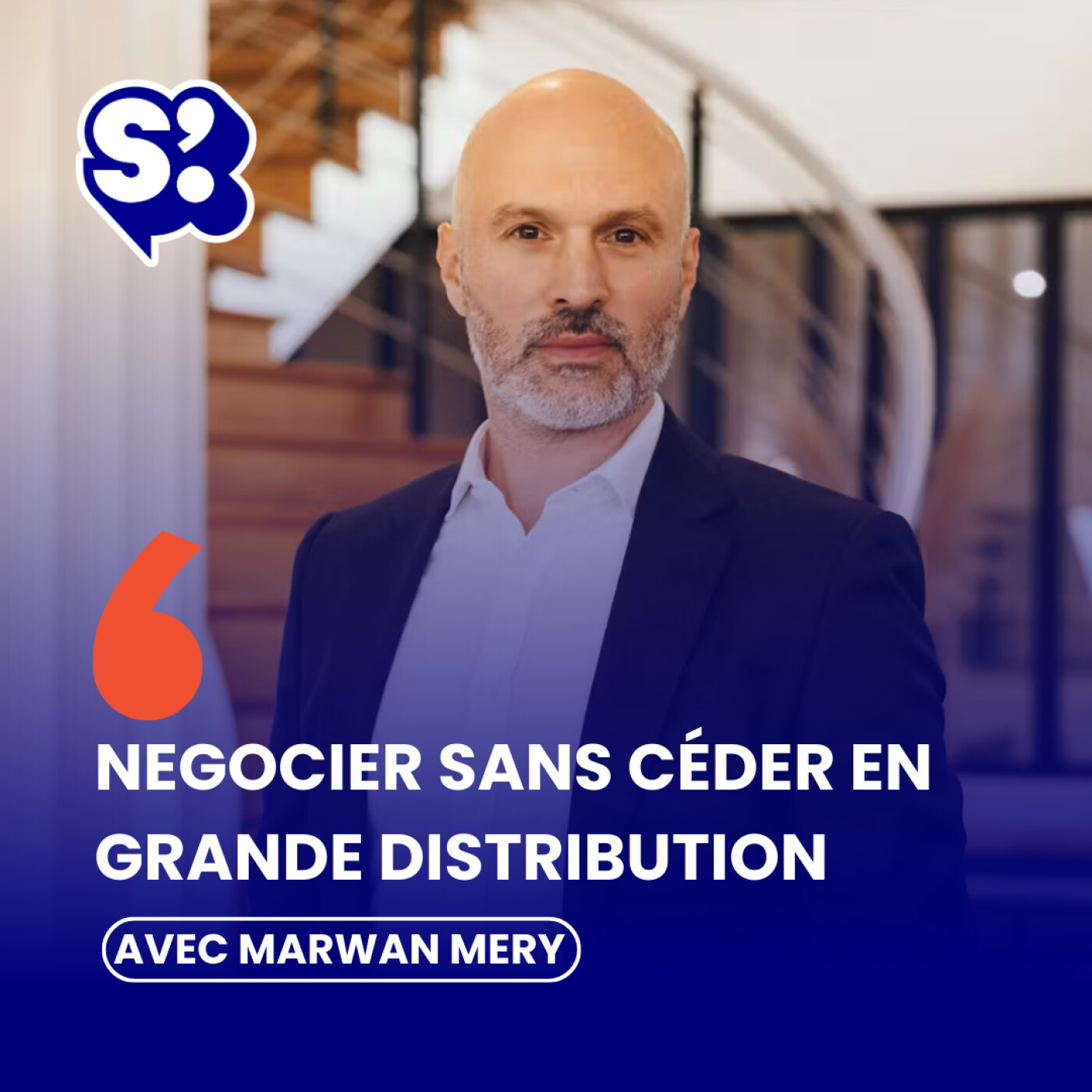 Pression, ultimatums, fatigue : survivre aux négociations en grande distribution, avec Marwan Mery, ADN Group