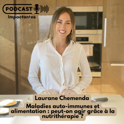Maladies auto-immunes et alimentation : peut-on agir grâce à la nutrithérapie ? – avec Laurane Chemenda cover