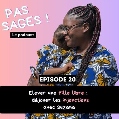 EP20 - Elever une fille libre : déjouer les injonctions, avec Suzana cover