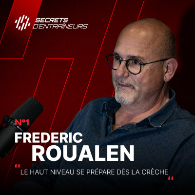 #1 Frédéric Roualen - Le haut niveau se prépare dès la crèche cover
