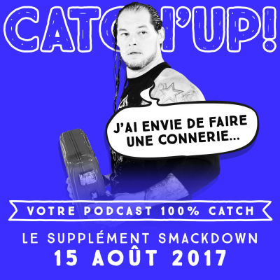 Catch'up! WWE Smackdown du 15 août 2017 cover
