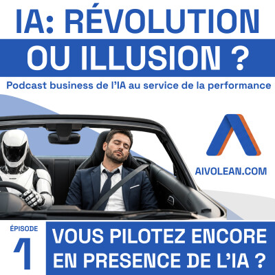 IA : Révolution ou Illusion Ep1 | Agents IA & le futur des entreprises cover