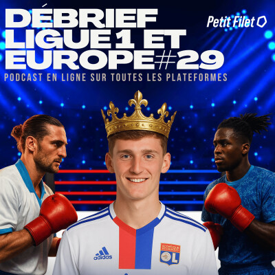 Débrief Ligue 1 et Europe #29 - Petit Filet cover
