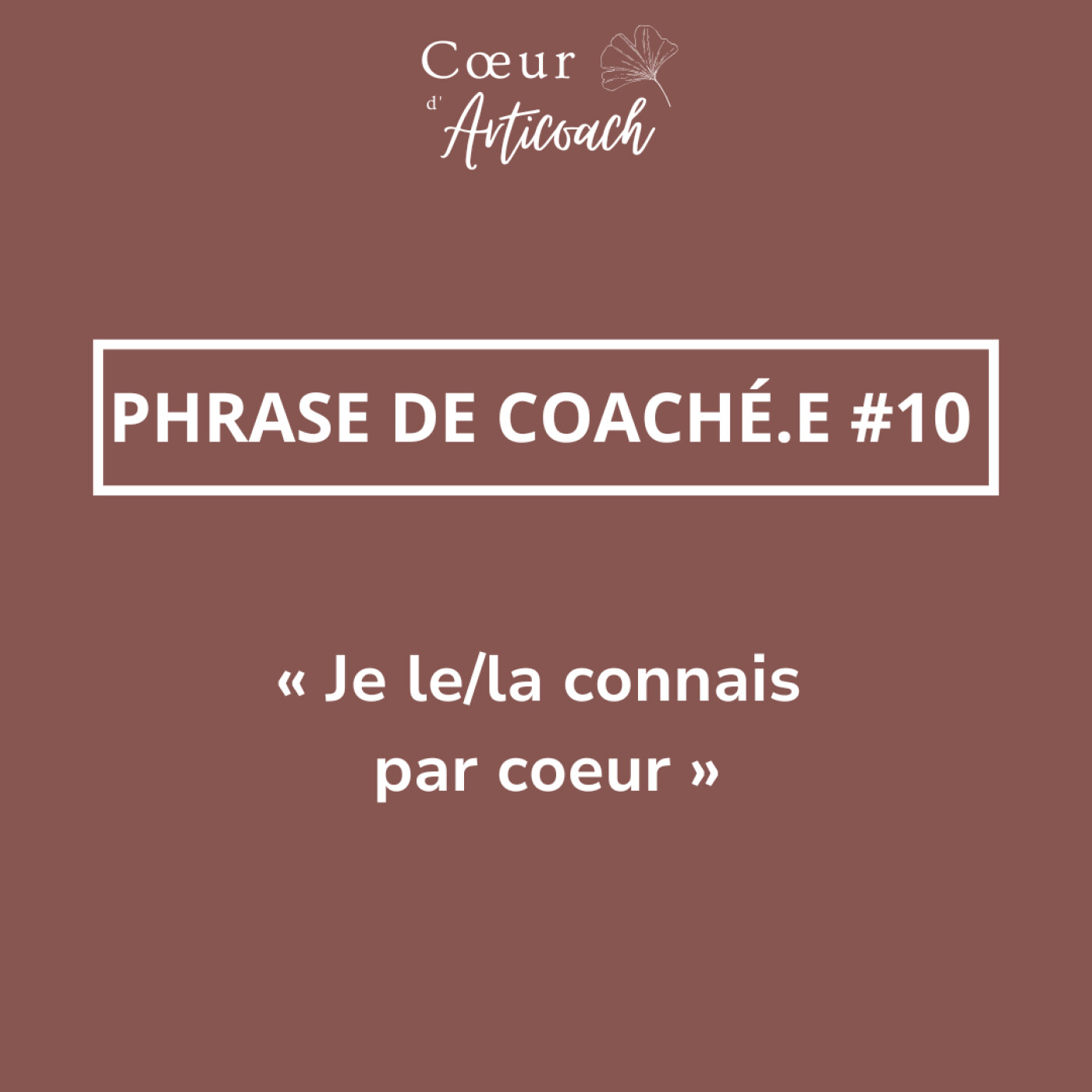 [PDC #10] « Je le/la connais par coeur »