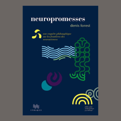 Denis Forest - Neuropromesses : une enquête philosophique sur les frontières des neurosciences cover