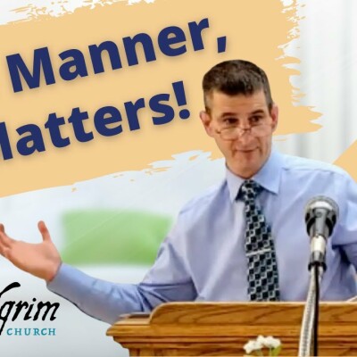 The Manner, Matters! 1 Corinthians 11:24-31 The Lords Supper cover