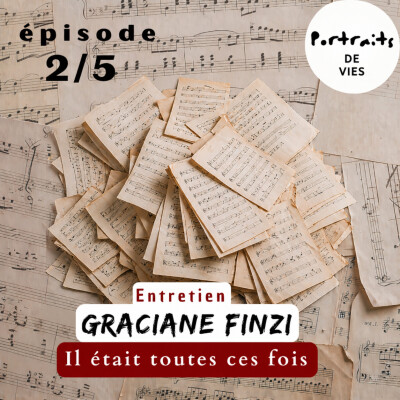 GRACIANE FINZI : IL ÉTAIT TOUTES CES FOIS - Episode 2/5 - "J'adore aller dans les festivals" cover