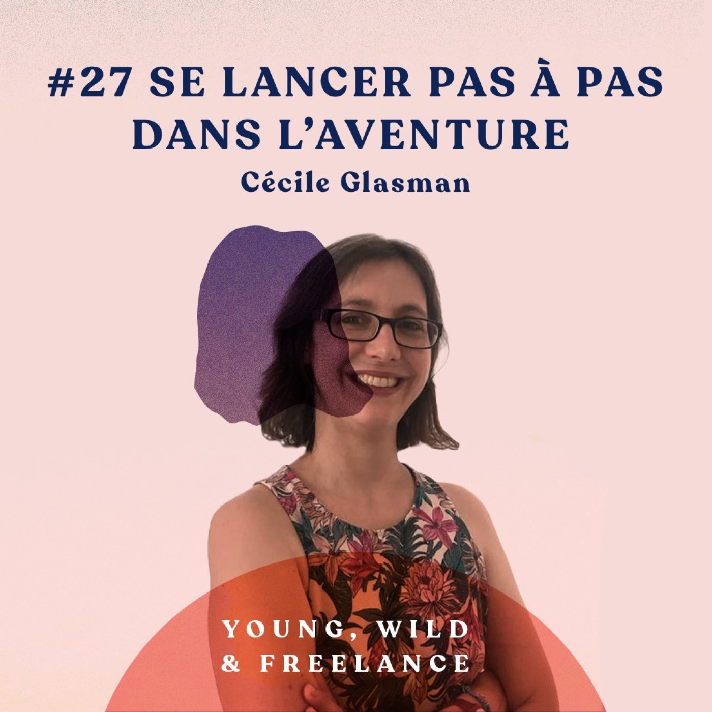 Young, Wild & Freelance | Le podcast des entrepreneurs indépendants