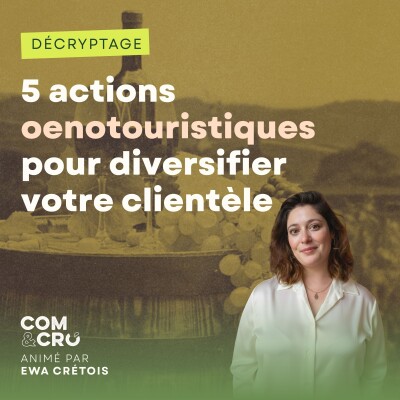 5 actions oenotouristiques pour diversifier votre clientèle [Décryptage n°6] cover