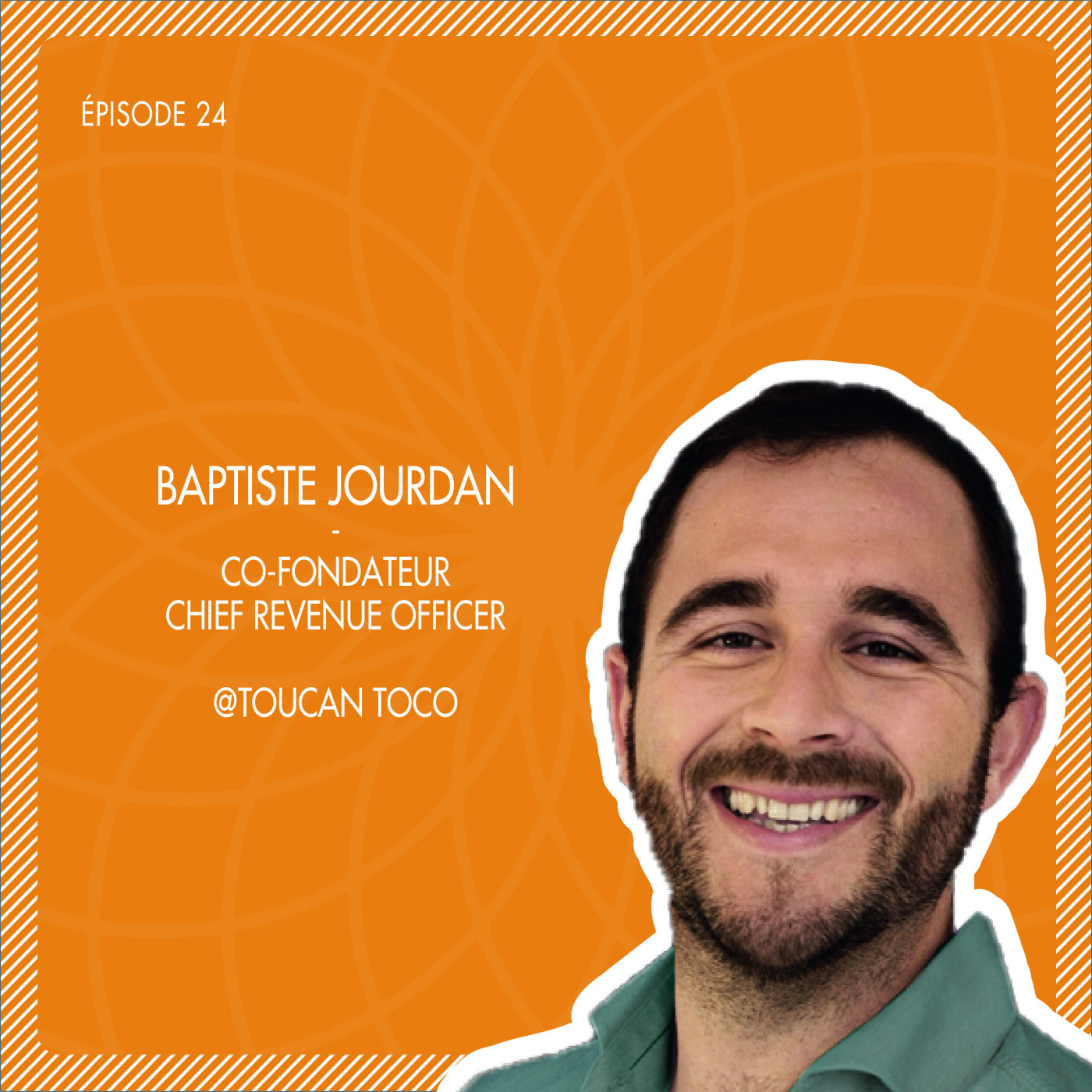 #24 Toucan Toco : Comment créer son Sales Process avec Baptiste Jourdan episode artwork