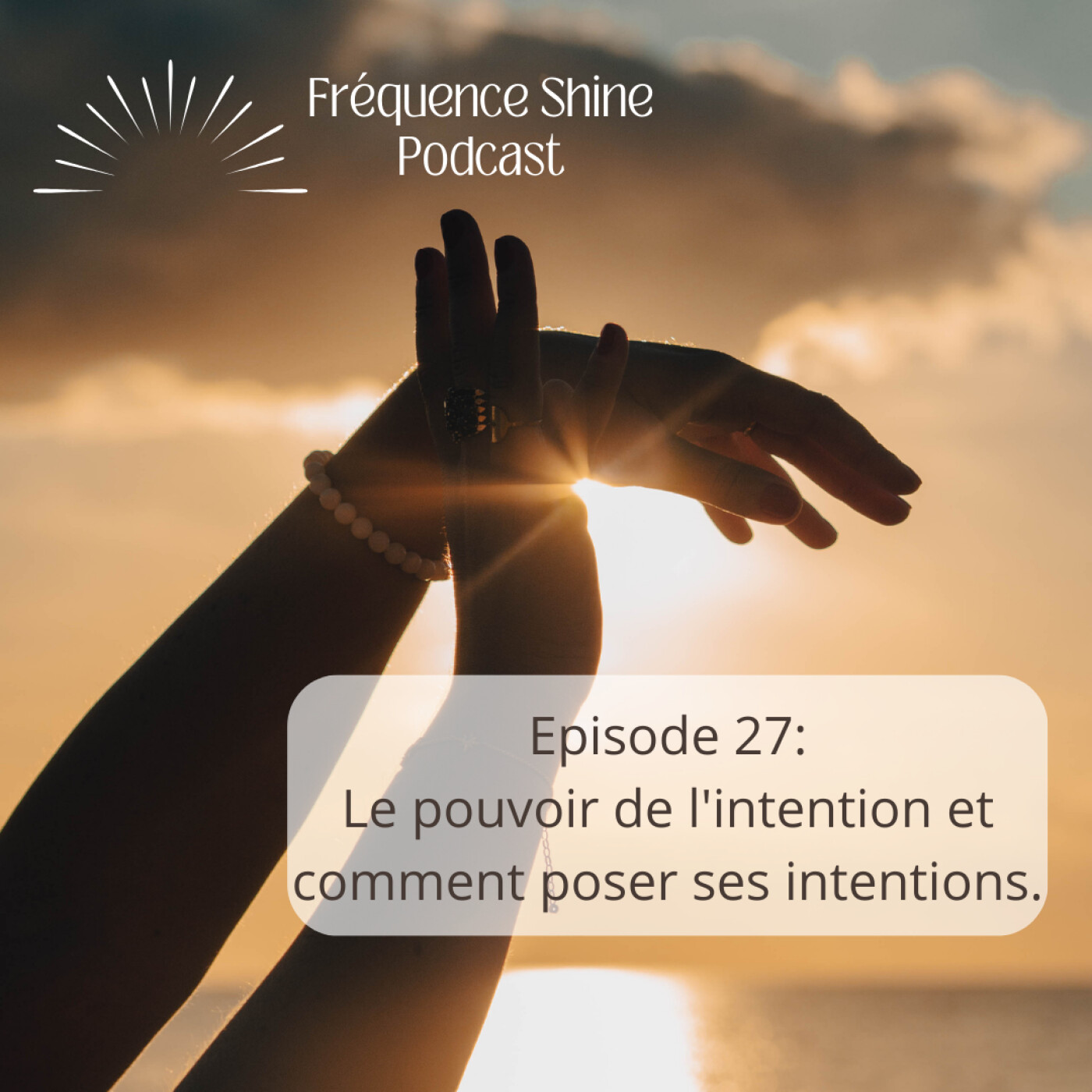 Ep. 27 - Le pouvoir de l'intention et comment poser ses intentions. Ep. 27 - Le pouvoir de l'intention et comment poser ses intentions.