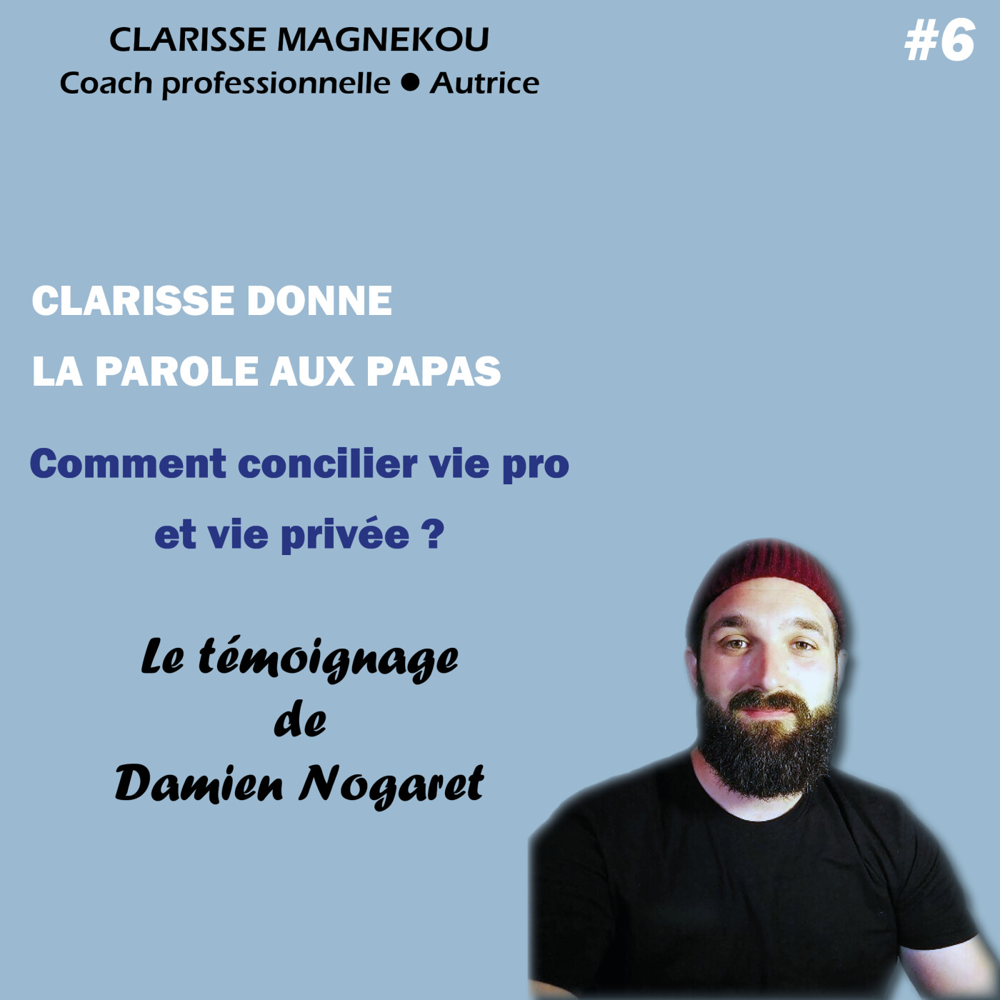 Clarisse donne la parole aux papas. Comment concilier la vie pro et la vie privée?