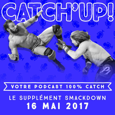 Catch'up! Smackdown du 16 mai 2017 cover