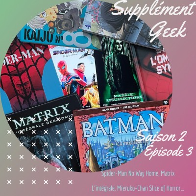 Spider-Man No Way Home, Matrix L'intégrale, Mieruko-Chan Slice of Horror... cover