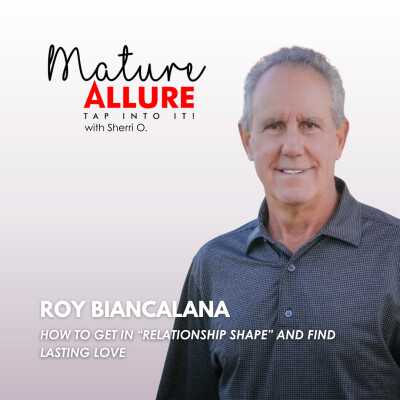 Roy Biancalana – How to Get in “Relationship Shape” and Find Lasting Love (Part 2) cover