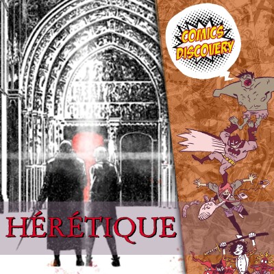 Aprés Walking Dead, l'inquisition - ComicsDiscoveryS10E15 : Hérétique cover
