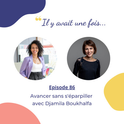 Avancer sans s'éparpiller avec Djamila Boukhalfa cover