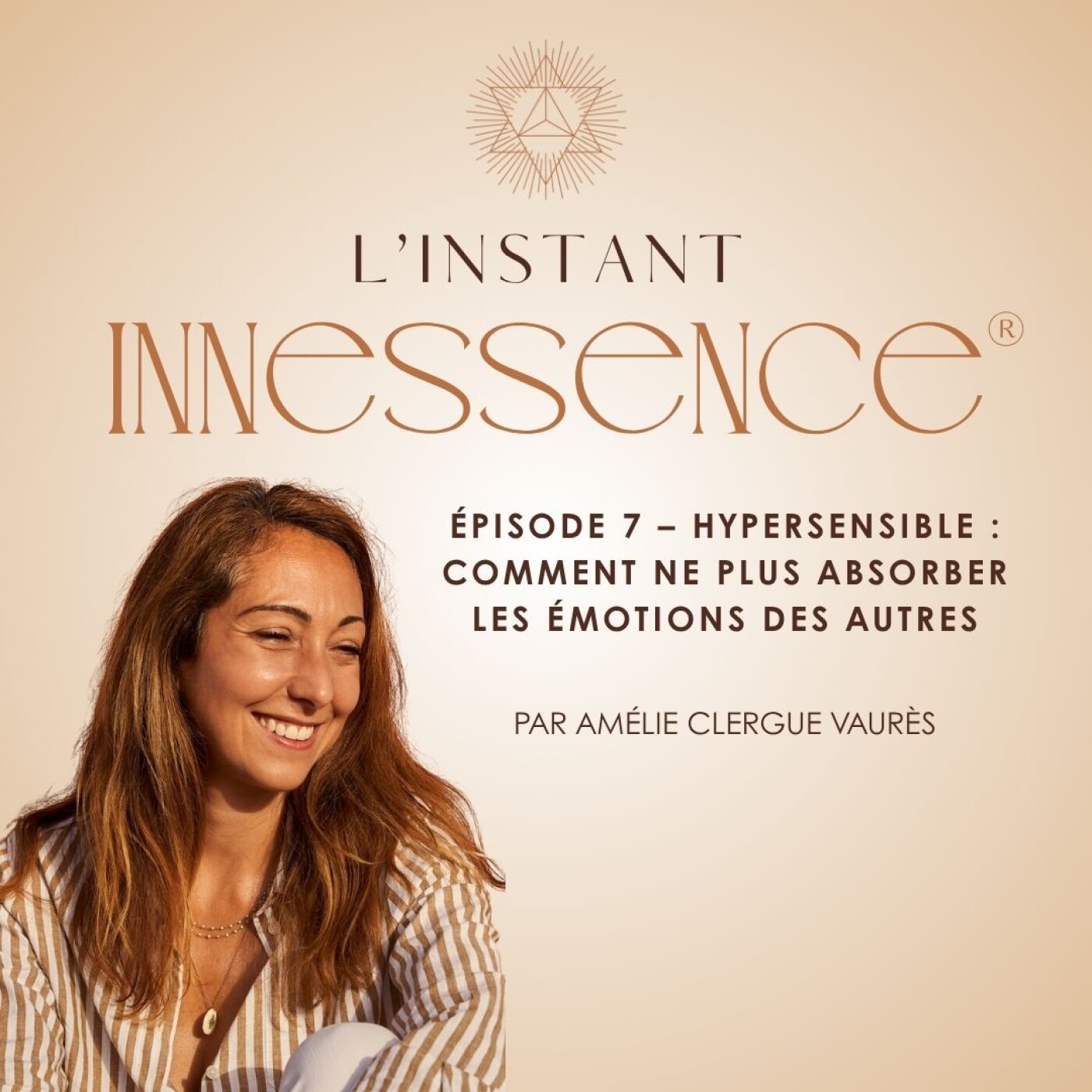 Épisode 7 – Hypersensible : comment ne plus absorber les émotions des autres