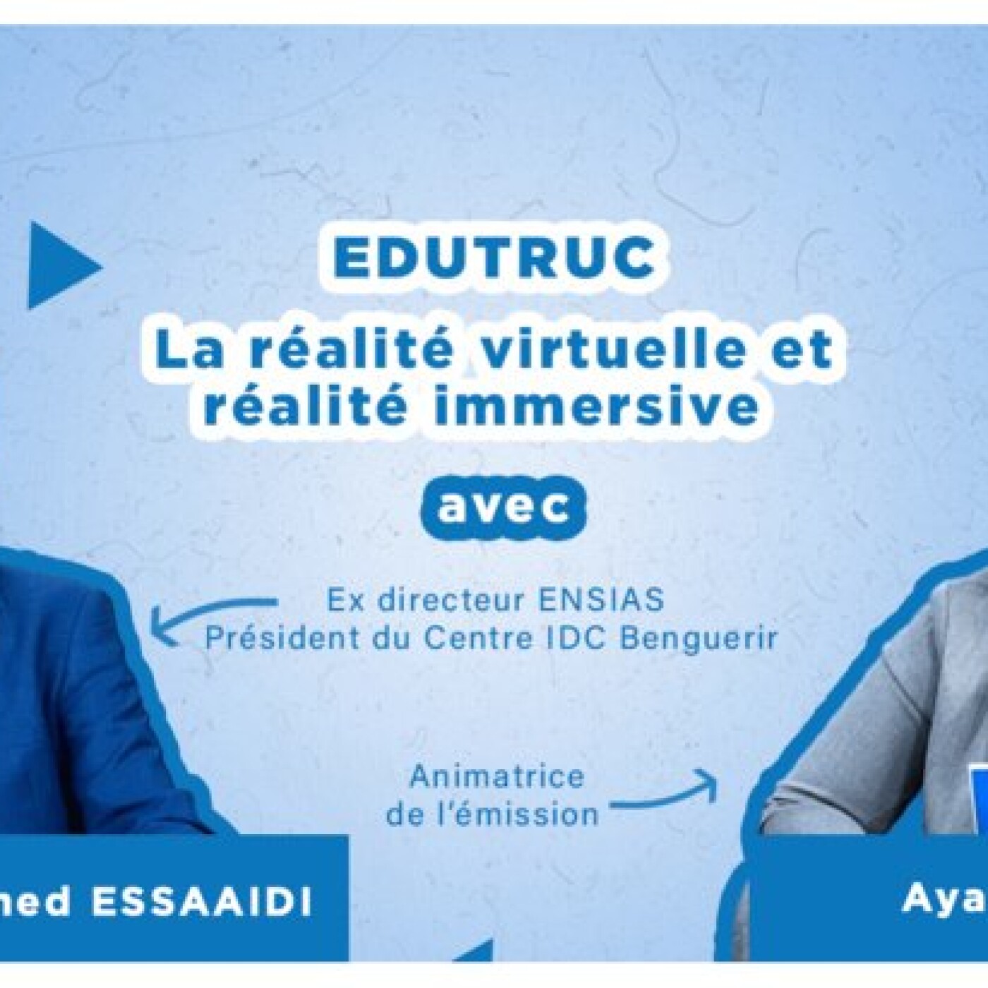 Edutruc reçoit Pr Mohamed Essaaidi : Réalité virtuelle et technologies immersives episode artwork