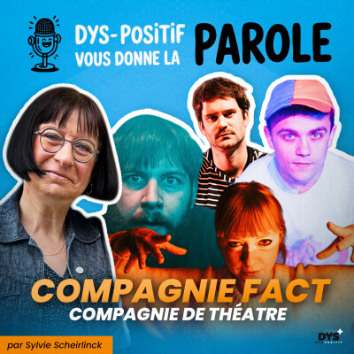 DYS-POSITIF VOUS DONNE LA PAROLE - Compagnie FACT cover