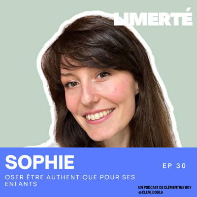E30 - SOPHIE - Oser être authentique pour ses enfants cover