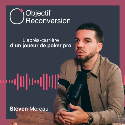#17 - Steven Moreau : L’après-carrière d’un joueur de poker professionnel cover