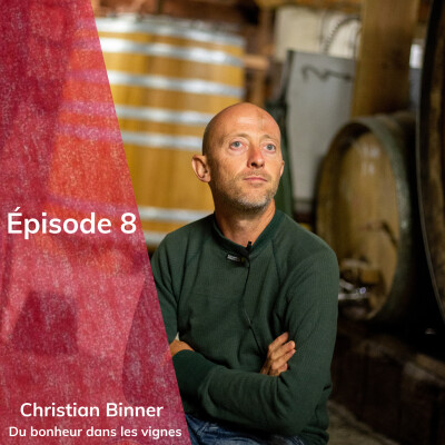 Episode 8 : Christian Binner, du bonheur dans les vignes cover