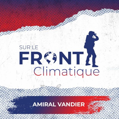 Quels enjeux climatiques pour la Marine nationale ? Avec l’amiral Vandier, chef d’état-major cover