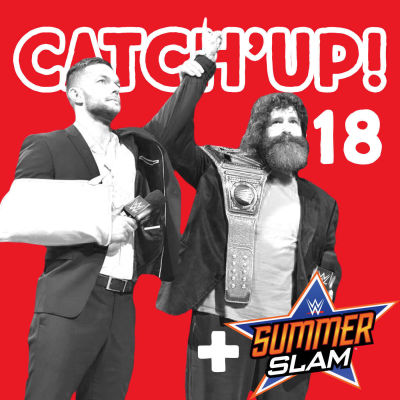 Catch'up #18 : Raw du 22 août 2016 + SummerSlam 2016 cover