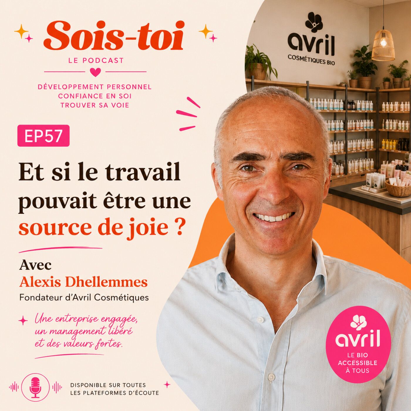 Et si le travail pouvait être une source de sens et de joie ? Avec Alexis Dhellemmes, fondateur d'Avril Cosmétiques