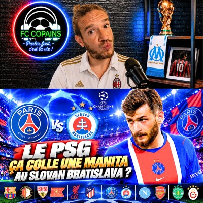 Débat Coupe d'Europe - PSG vs Slovan Bratislava la preview - Le PSG ça colle une manita ? cover