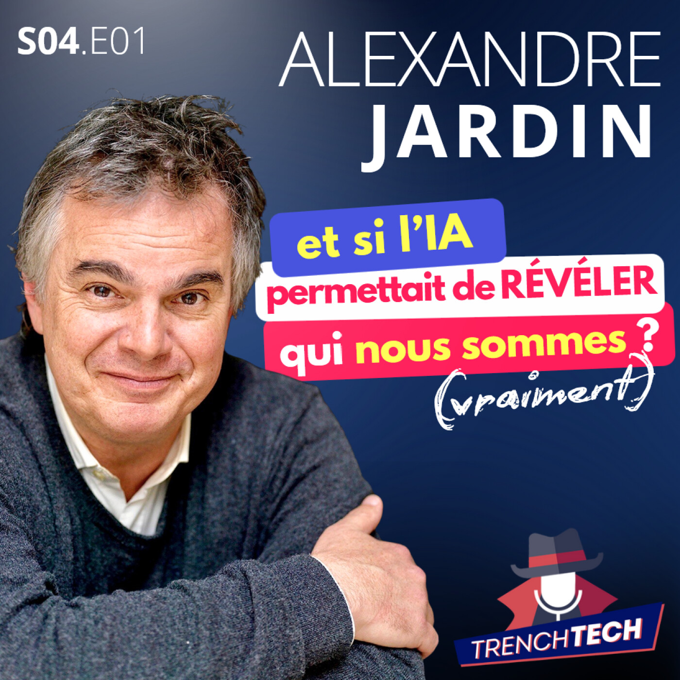 Alexandre Jardin - Et si l'IA pouvait révéler qui nous sommes vraiment ?